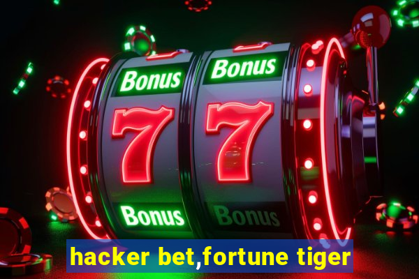 hacker bet,fortune tiger